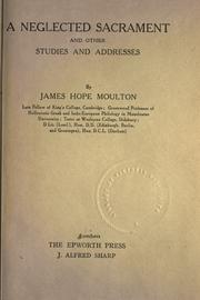 Cover of: A neglected sacrament by James Hope Moulton