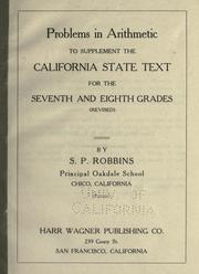 Problem in arithmetic to supplment the California state text for the seventh and eighth grades (revised) by S. P. Robbins