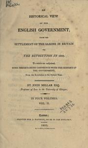 Cover of: An historical view of the English government, from the settlement of the Saxons in Britain to the revolution in 1688. by Millar, John