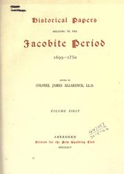 Historical papers relating to the Jacobite period, 1699-1750 by James Allardyce