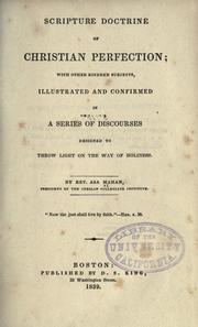 Cover of: Scripture doctrine of Christian perfection: with other kindred subjects, illustrated and confirmed in a series of discourses designed to throw light on the way of holiness.