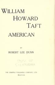 Cover of: William Howard Taft, American by Robert Lee Dunn, Robert Lee Dunn