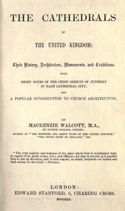 Cover of: The cathedrals of the United Kingdom: their history,  architecture, monuments, and traditions with short notes of the chief objects of interest in each cathedral city and a popular introduction to church architecture.