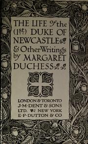 Cover of: The life of the (1st) Duke of Newcastle, & other writings