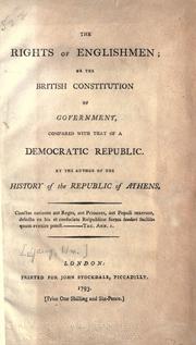 Cover of: The rights of Englishmen; or, The British constitution of government, compared with that of a democratic republic.