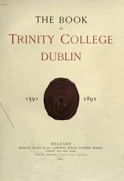 The book of Trinity College, Dublin, 1591-1891 by Trinity College (Dublin, Ireland)