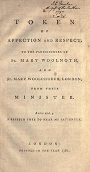 Cover of: A token of affection and respect: to the parishioners of St. Mary Woolnoth and St. Mary Woolchurch, London