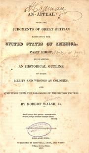 Cover of: An appeal from the judgments of Great Britain respecting the United States of America: part first, containing an historical outline of their merits and wrongs as colonies, and strictures upon the calumnies of the British writers