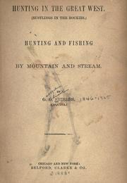 Cover of: Hunting in the Great West: (Rustlings in the Rockies) : hunting and fishing by mountain and stream.