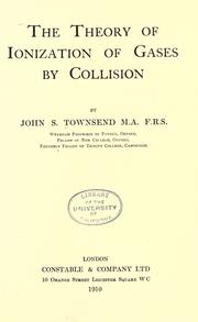 Cover of: The theory of ionization of gases by collision by Townsend, John Sir