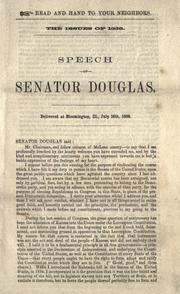 Cover of: The issues of 1858: speech of Senator Douglas delivered at Bloomington, Ill., July 16th, 1858.