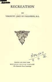 Cover of: Recreation by Grey of Fallodon, Edward Grey Viscount, Grey of Fallodon, Edward Grey Viscount