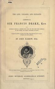 Cover of: The life, voyages, and exploits of Admiral Sir Francis Drake: with numerous original letters from him and the Lord High Admiral to the Queen and great officers of state.