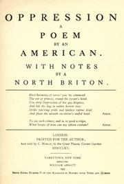 Cover of: Oppression, a poem by an American. by With notes by a North Briton. London, Printed for the author; and sold by C. Moran, 1765.