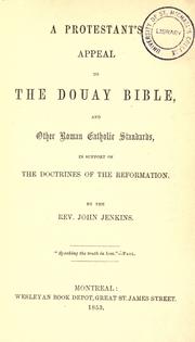 Cover of: A Protestant's appeal to the Douay Bible and other Roman Catholic standards, in support of the doctrines of the Reformation.