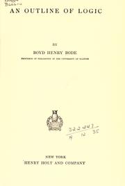 Cover of: An outline of logic. by Boyd Henry Bode, Boyd Henry Bode