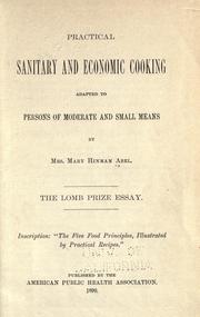 Cover of: Practical sanitary and economic cooking adapted to persons of moderate and small means by Mary Hinman Abel, Mary Hinman Abel