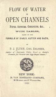 Cover of: Flow of water in open channels, pipes, sewers, conduits, &c.: with tables, based on formulae of D'Arcy, Kutter, and Bazin.