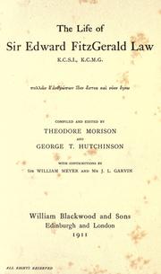 Cover of: The life of Sir Edward FitzGerald Law, K.C.S.I., K.C.M.G. by Morison, Theodore Sir