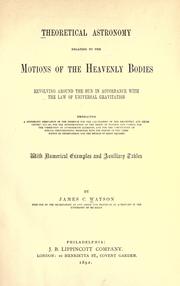 Cover of: Theoretical astronomy, relating to the motions of the heavenly bodies