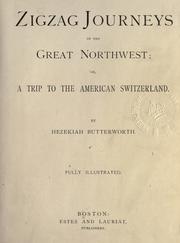 Cover of: Zigzag journeys in the great Northwest: or, A trip to the American Switzerland.