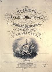 Cover of: Heraldic illustrations designed for the use of herald painters and engravers. by Frederick Knight