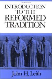 Cover of: An introduction to the reformed tradition by John H. Leith