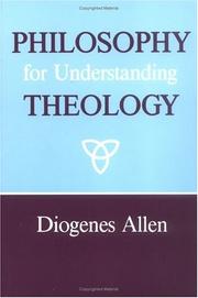 Cover of: Philosophy for understanding theology by Diogenes Allen