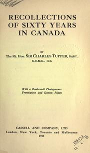Recollections of sixty years in Canada by Sir Charles Tupper