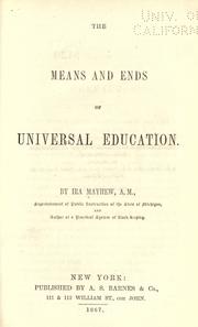 Cover of: The means and ends of universal education by Ira Mayhew