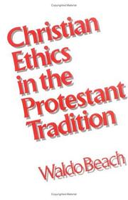 Cover of: Christian ethics in the Protestant tradition
