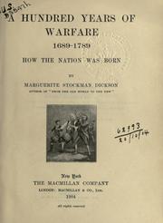 Cover of: A hundred years of warfare, 1689-1789: how the nation was born.