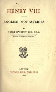 Cover of: Henry VIII and the English monasteries. by Francis Aidan Gasquet