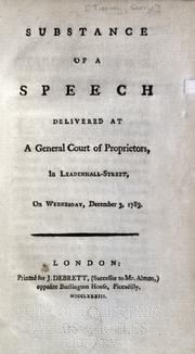 Cover of: Substance of a speech delivered at a general court of proprietors, in Leadenhall-street, on Wednesday, December 3, 1783.