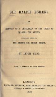 Cover of: Sir Ralph Esher, or, Memoirs of a gentleman of the court of Charles the Second, including those of his friend Sir Philip Herne