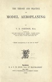 Cover of: The theory and practice of model aeroplaning by V. E. Johnson