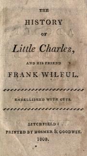 Cover of: The history of little Charles, and his friend Frank Wilful: embellished with cuts.