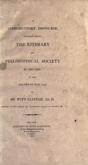Cover of: An introductory discourse: delivered before the Literary and philosophical society of New-York, on the fourth of May, 1814