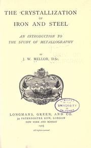 Cover of: The crystallization of iron and steel by Mellor, Joseph William