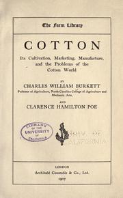 Cover of: Cotton, its cultivation, marketing, manufacture, and the problems of the cotton world