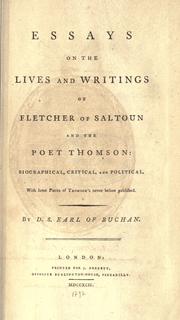 Essays on the lives and writings of Fletcher of Saltoun and the poet Thomson by Buchan, David Stewart Erskine Earl of