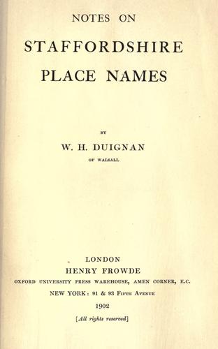 Notes on Staffordshire place names. by William Henry Duignan
