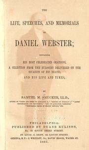 Cover of: The life, speeches, and memorials of Daniel Webster by Samuel M. Smucker