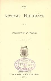 Cover of: The autumn holidays of a country parson by Andrew Kennedy Hutchison Boyd, Andrew Kennedy Hutchison Boyd