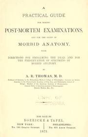 A practical guide for making post-mortem examinations by A. R. Thomas