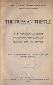 Cover of: The Russian thistle: its introduction and spread in California, with laws and measures for its control, with a description of the Canada and Scotch thistles.