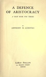 Cover of: A defence of aristocracy by Anthony Mario Ludovici