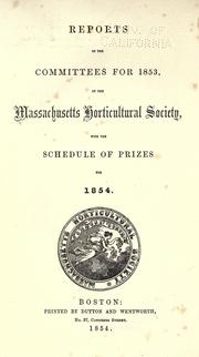 Cover of: Reports of the committees for 1853, of the Massachusetts horticultural society, with the schedule of prizes for 1854.