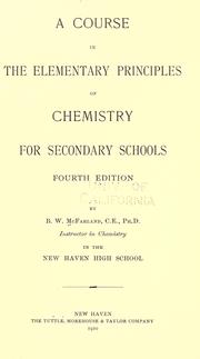 Cover of: A course in the elementary principles of chemistry for secondary schools.