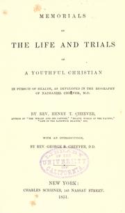 Cover of: Memorials of the life and trials of a youthful Christian in pursuit of health by Henry T. Cheever, Henry T. Cheever